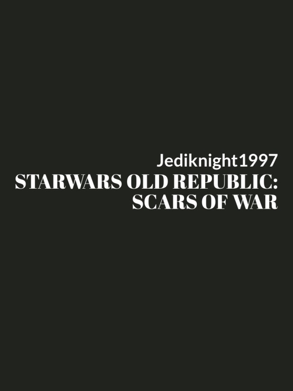 StarWars Old Republic: Scars Of War