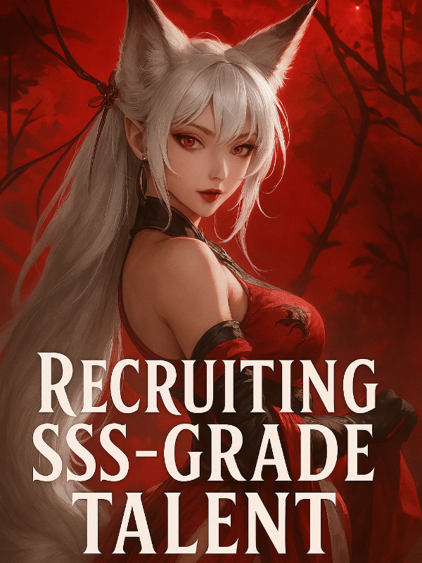 Supreme Master: Cultivation Starts After Recruiting SSS-Grade Talent