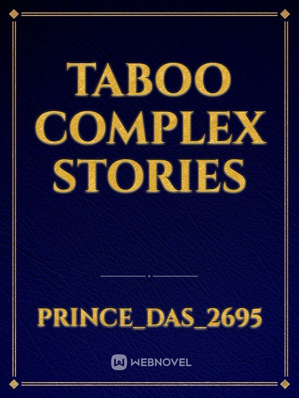 Taboo Complex Stories