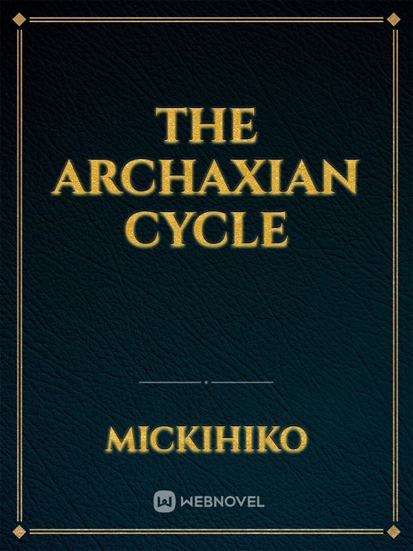 The Archaxian Cycle