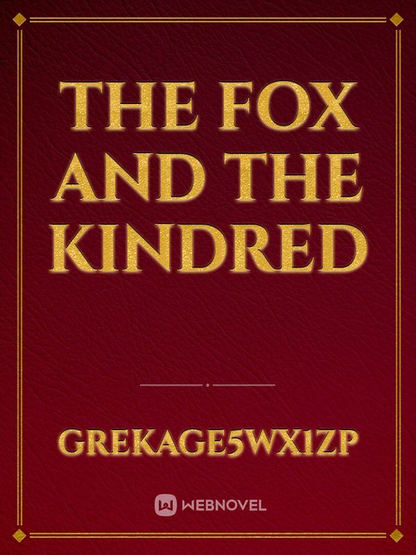 The Fox and The Kindred