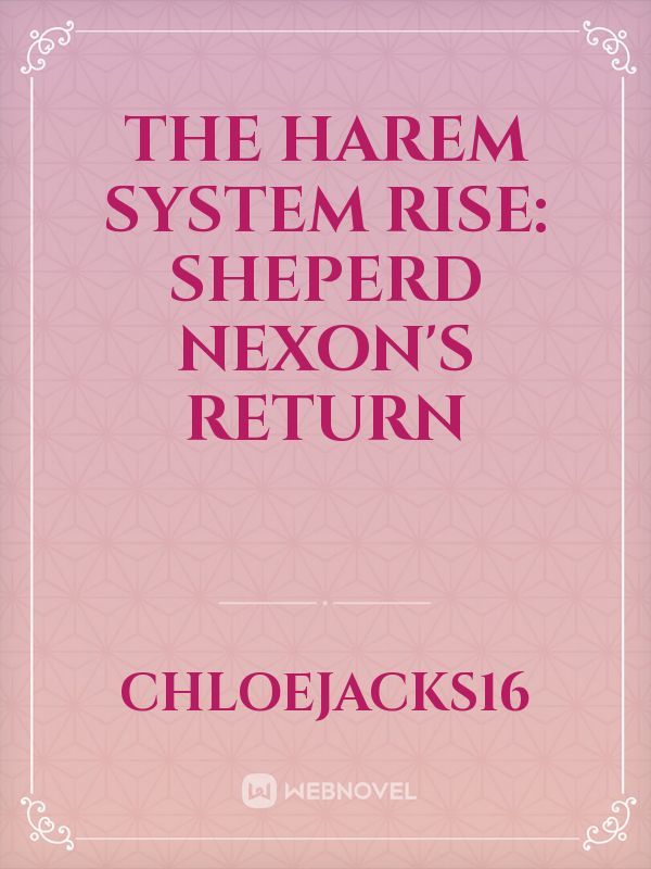 THE HAREM SYSTEM RISE: SHEPERD NEXON'S RETURN