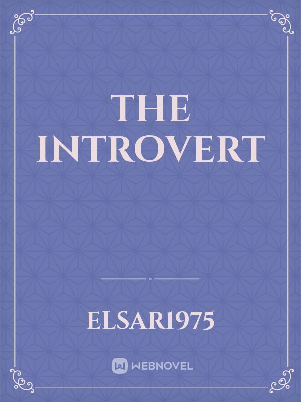 The Introvert