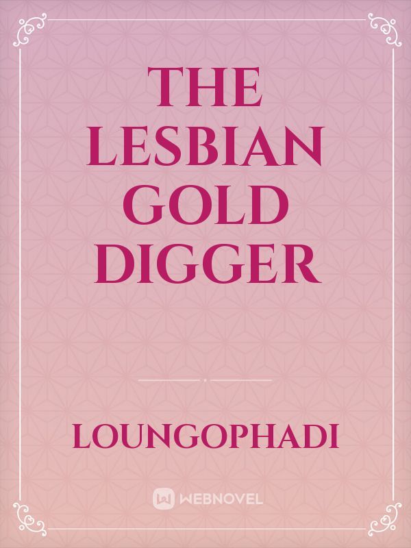 the lesbian gold digger