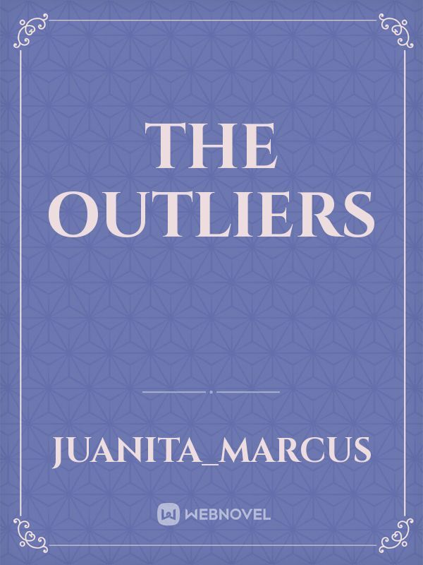 THE OUTLIERS