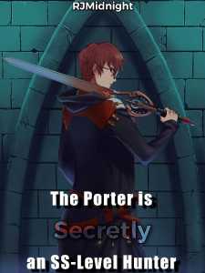 The Porter is Secretly an SS-Level Hunter