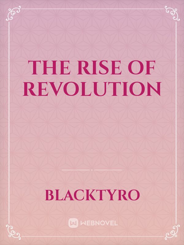 The Rise of Revolution