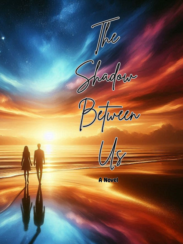 THE SHADOW BETWEEN US