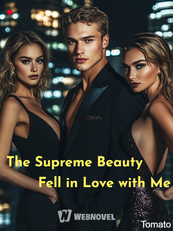 The Supreme Beauty Fell in Love with Me