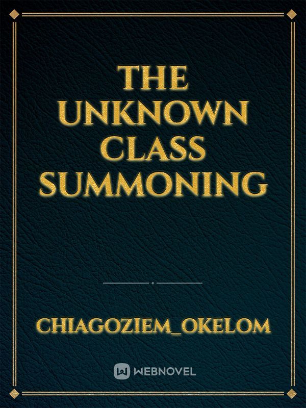 The Unknown class summoning