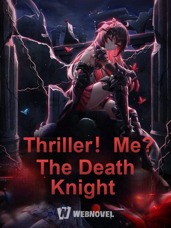 Thriller!Me? The Death Knight
