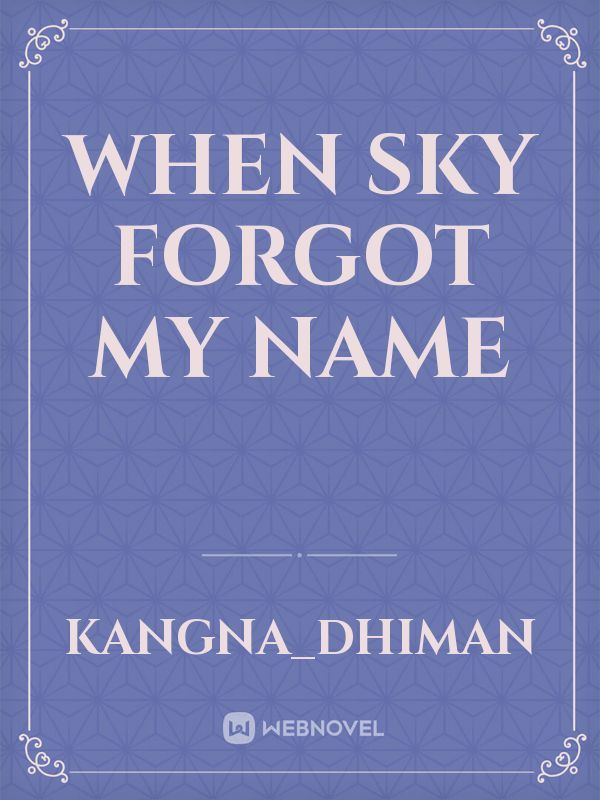 when sky forgot my name