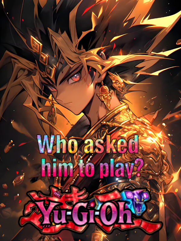 Who asked him to play Yu-Gi-Oh!