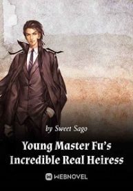 Young Master Fu's Incredible Real Heiress
