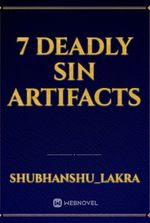 7 DEADLY SIN ARTIFACTS