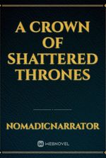 A Crown of Shattered Thrones