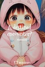 A destined encounter?