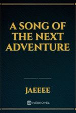 A Song Of The Next Adventure