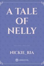 A TALE OF NELLY