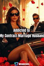 Addicted to My Contract-Marriage Husband