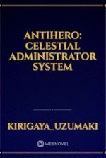Antihero: Celestial Administrator System