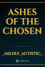 ashes of the chosen