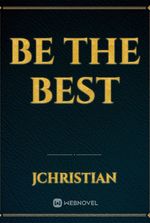 Be the best