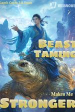 Beast Taming Makes Me Stronger