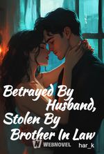 Betrayed By Husband, Stolen By Brother In Law