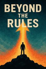 Beyond The Rules