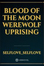 Blood of the Moon Werewolf uprising