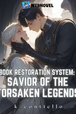 Book Restoration System: Savior Of The Forsaken Legends [BL]