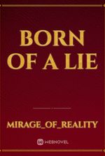 Born of a lie