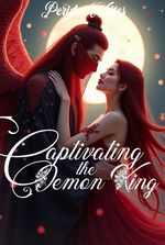 Captivating The Demon King: Eve's Obsession