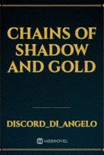 Chains of Shadow and Gold