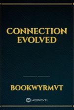 Connection Evolved