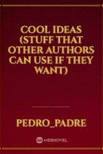 Cool ideas (Stuff that other authors can use if they want)