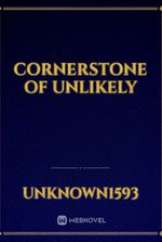 cornerstone of unlikely