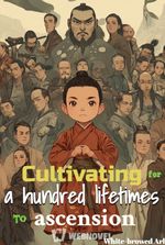 Cultivating for a hundred lifetimes to ascension