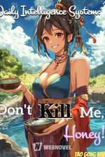 Daily Intelligence System: Don't Kill Me, Honey!