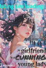 Dating sim loading: My girlfriend is a cunning young lady