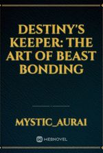 Destiny's Keeper: The Art of Beast Bonding