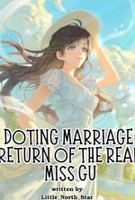 Doting Marriage: Return Of The Real Miss Gu