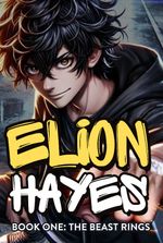 Elion Hayes Book One: The Beast Rings