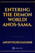Entering the Demon World! Anos-sama.