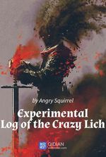 Experimental Log of the Crazy Lich
