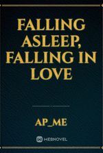 Falling asleep, Falling in love