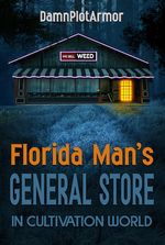 Florida Man's General Store in Cultivation World
