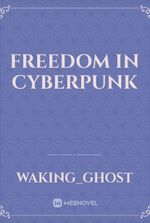 Freedom in Cyberpunk