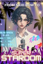 From Skid Row to Superstardom: An Idol System Novel